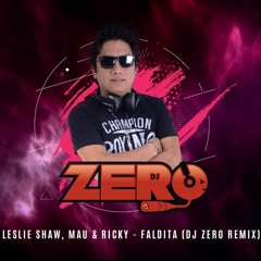 Leslie Shaw, Mau & Ricky - Faldita (Dj Zero Remix)