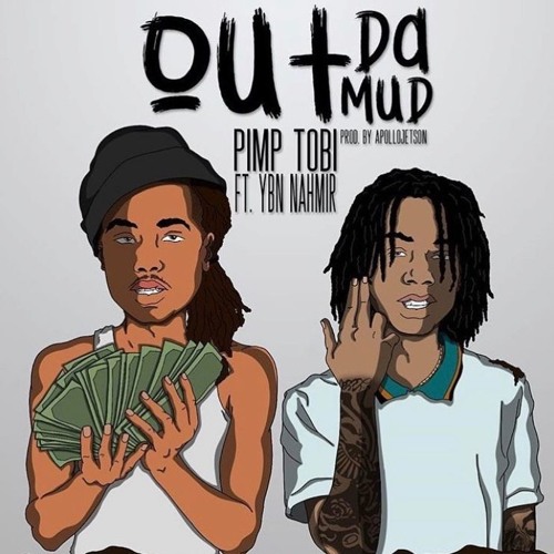 PimpTobi x Ybn Nahmir - Out Da Mud(prod.ApolloJetson)