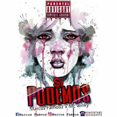MARCUS FAMOUZ_FT_MC WINKY-SI PODEMOS [Prod_By_MICSODY]