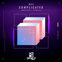 Premiere: MXV - Complicated (Original Mix) [Droid9]