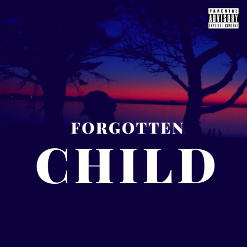 Forgotten Child (Freestyle)