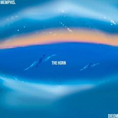 MEMPHIS. X DIEOM - THE HORN 📯 ( THANK YOU FOR 7K ❤❤❤ )