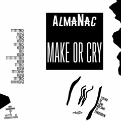 Almanac - Make Or Cry (Original Mix)