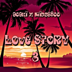 LOVE STORY 3 (Ft Midas800)
