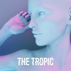 The Tropic