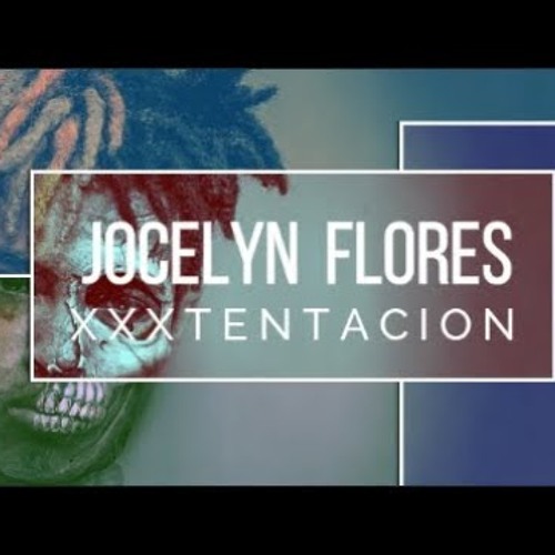 Stream XXXTENTACION - Jocelyn Flores (Sub Español-English) by EYLÜ L |  Listen online for free on SoundCloud