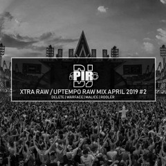 Uptempo Raw Mix April 2019 (Delete, Warface, Malice, Rooler)