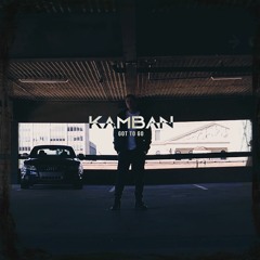 Kamban - Got To Go
