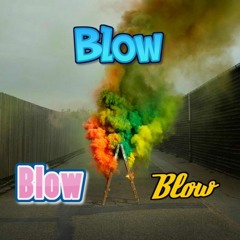 Blow (Ft. Saccii1Hunniid)