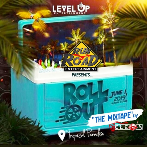 ROLL OUT the mixtape by Run road Ent.