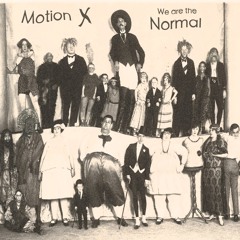 Motion X - We Are The Normal