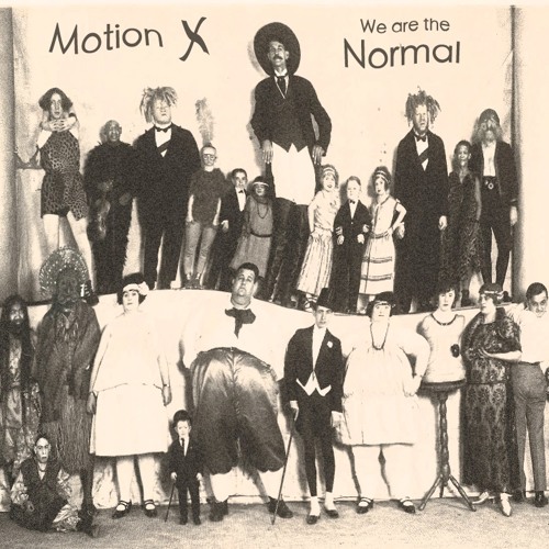 Motion X - We Are The Normal