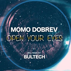 Momo Dobrev - Open Your Eyes (Bultech Remix)