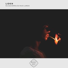 LOKH - Da Maconha Eu Nao Largo (Original By Mc Kaio)
