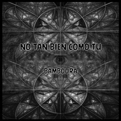 Bamboora - No Tan Bien Como Tu