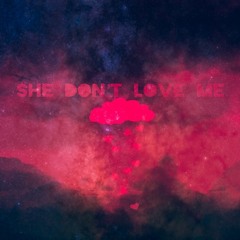 She Dont Love Me (FT. D.E.M.I & Kywone Jordan)