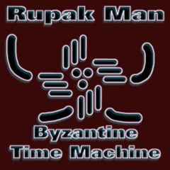 RUPAK MAN - Byzantine Time Machine