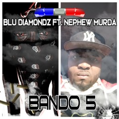 Blu Diamondz Ft Nephew Murda - Bando 5