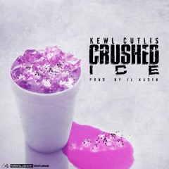 Kewl CutLis  - Crushed Ice (prod. by JL Audio)