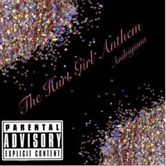 The Hurt Girl Anthem (Prod.FlowSoSynthesis)