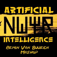 NWYR - Artificial Intelligence vs. Rapture (Armin van Buuren Mashup)