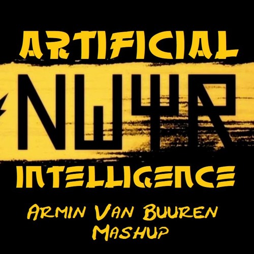 NWYR - Artificial Intelligence vs. Rapture (Armin van Buuren Mashup)
