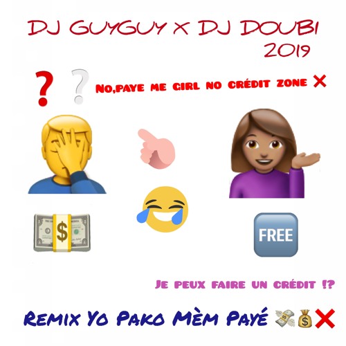 Remix Yo Pako Mèm Payé - Dj Guyguy X Dj Doubi (2019)