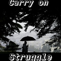 Struggle "Carry On" Remix