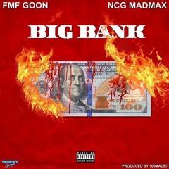 Big Bank Feat.FMFGoon and MadMax (FREEMadMax)