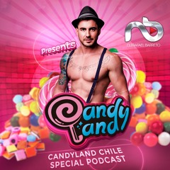 Rafael Barreto Presents - Candyland Chile Special PODCAST