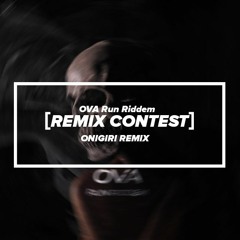OVA - Run Riddem (Onigiri Remix)