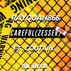 Careful Remix (Zesser) ft. Coutain prod. Trapxcan
