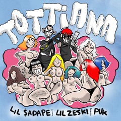 TOTTIANA ft. Lil $adape & Lil Zeski (Prod by Puk)