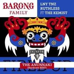 LNY TNZ & Ruthless Feat. The Kemist - Fired Up (The Anunnaki Hardcore EDIT) FREE DOWNLAOD