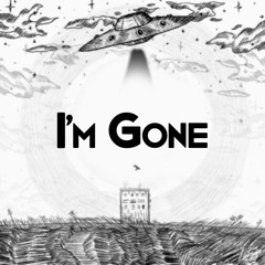 I'M GoNE (PROD. By SBA STYLEZ)