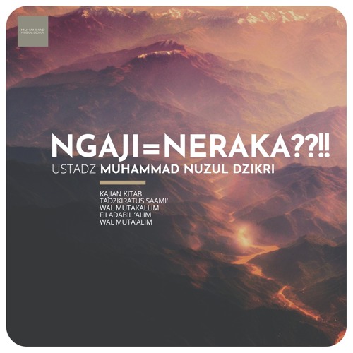 55. "NGAJI = NERAKA??!!" - Ustadz Muhammad Nuzul Dzikri