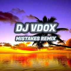 Mistakes Remix - DJ VDOX