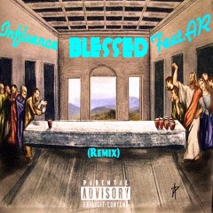 Blessed (remix) - (feat. AR)