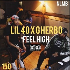 LIL 40 X G HERBO - FEEL HIGH (MP3)