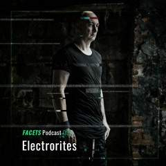 FACETS Podcast | 037 | Electrorites