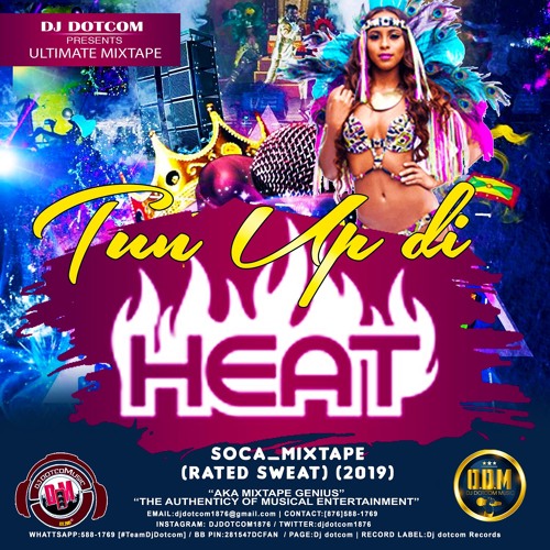 DJ DOTCOM_PRESENTS_TUN UP DI HEAT_SOCA_MIXTAPE (RATED SWEAT) (2019)