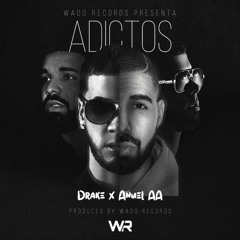 Adictos - Drake Ft Anuel AA(Prod By WadoRecords)