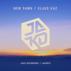 Klaus Kaz - New Dawn [JAKD Recordings]