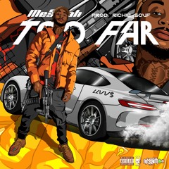 Me$$iah - Too Far Prod Richie Souf