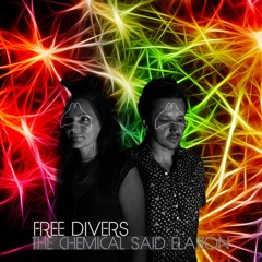 The Chemical Said Elation - Free Divers