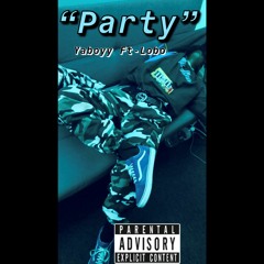 Yaboyy Ft Lobo - Party (Prod.Pyro)
