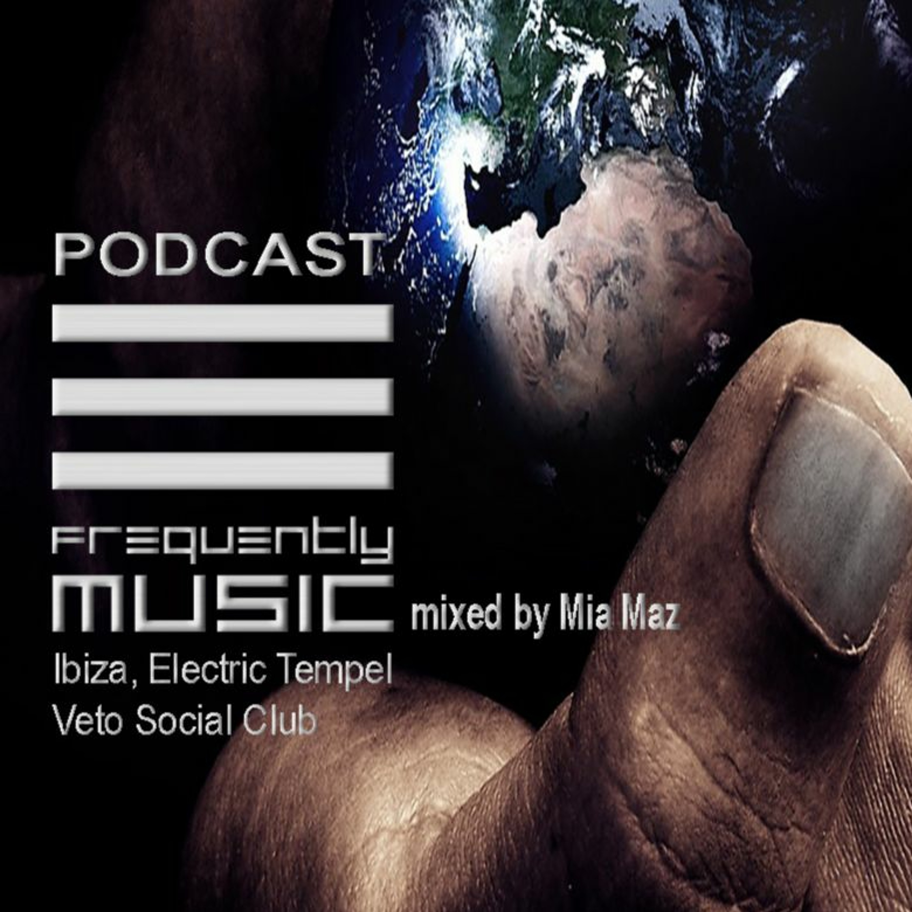 Frequently Music Podcast No. 131 Mixed By Mia Maz, Ibiza, Electric Tempel,Veto Social Club episode artwork