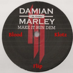 Make It Bun Dem (Blood Klotz Flip)