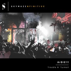 ArDIE!!! - Trouble N' Turmoil