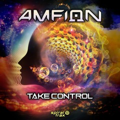 Amfion - Take Control  (​​SPIT166 - Spiral Trax)